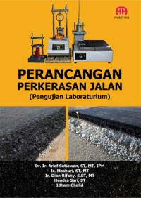 Image of PERANCANGAN PERKERASAN JALAN : Pengujian Laboraturium