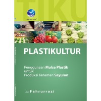 Image of Plastikultur: Penggunaan Mulsa Plastik untuk Produksi Tanaman Sayuran