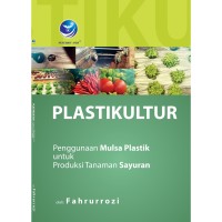 Plastikultur: Penggunaan Mulsa Plastik untuk Produksi Tanaman Sayuran