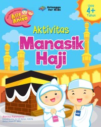 Seri Belajar Bersama Alif dan Anisa Aktivitas Manasik Haji