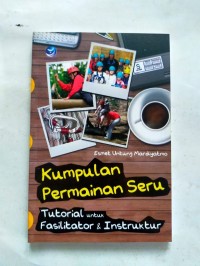 Image of Kumpulan Permainan Seru: tutorial untuk fasilitator dan instruktur