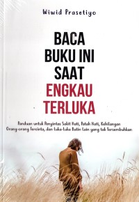 BACA BUKU INI SAAT ENGKAU TERLUKA