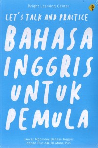 Let's talks and practive bahasa inggris untuk pemula