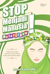 Stop Menjadi Manusia Mainstream