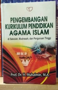 Pengembangan Kurikulum Pendidikan Agama Islam di Sekolah, Madrasah, dan Perguruan Tinggi