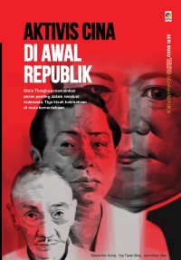 Seri Buku Tempo: Aktivis Cina di Awal Republik