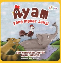 Ayam yang Ingkar Janji dan Kumpulan Cerita Ayam Lainnya