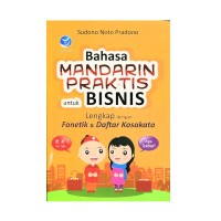 Bahasa Mandarin Praktis untuk Bisnis: lengkap dengan fonetik dan daftar kosakata