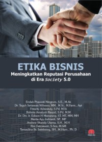 ETIKA BISNIS: Meningkatkan Reputasi Perusahaan di Era Society 5.0