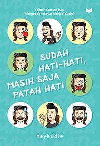 Sudah Hati-hati, Masih Saja Patah Hati