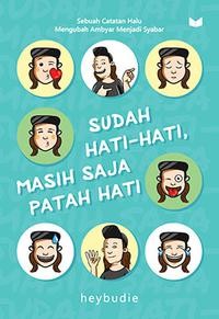 Image of Sudah Hati-hati, Masih Saja Patah Hati