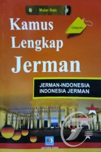 Kamus Lengkap Jerman: Jerman-Indonesia, Indonesia Jerman