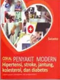 CEKAL (CEGAH & TANGKAL) PENYAKIT MODERN HIPERTENSI, STROKE, JANTUNG. KOLESTEROL, DAN DIABETES