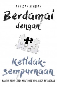 berdamai dengan ketidak sempurnaan karena anada lebih kuat dari yang anda bayangkan