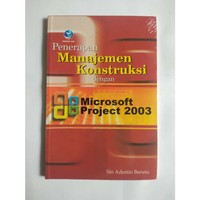 Penerapan manajemen konstruksi dengan microsoft project 2003