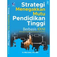 Strategi Menegakkan Mutu Pendidikan Tinggi Berbasis KKNI (Kerangka Kualifikasi Nasional Indonesia)