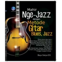 Mahir Nge-Jazz Dengan Metode Gitar Blues, Jazz