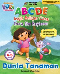 ABCDE (Asyik Belajar Cara Dora the Explorer) Dunia Tanaman Usia 4-5Tahun