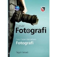 Image of Dasar Fotografi-Cara Cepat Memahami Fotografi