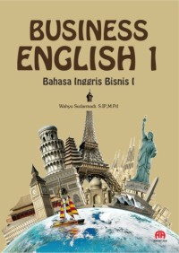 BUSINESS ENGLISH: Bahasa Inggris Bisnis I