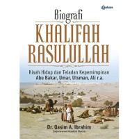 Image of Biografi Khalifah Rasulullah: Kisah Hidup dan Teladan Kepemimpinan Abu Bakar, Umar, Utsman, Ali r.a