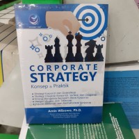 Corporate strategy konsep dan praktik