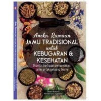 Aneka Ramuan Jamu Tradisional untuk kebugaran & Kesehatan Disertai Berbagai pengemasan jamu untuk peluang bisnis