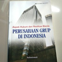 Aspek Hukum dan Realitas Bisnis Perusahaan Grup Indonesia