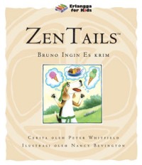 Image of Zen Tails: Bruno Ingin Es Krim