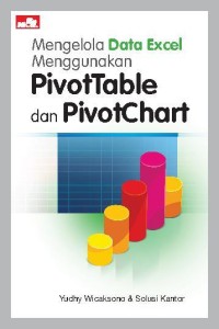 Meneglola Data Excel Menggunakan PivotTable dan PivotChart