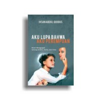 Image of Aku Lupa Bahwa Aku Perempuan