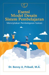 Esensi Model Desain Sistem Pembelajaran Menciptakan Pembelajaran sukses