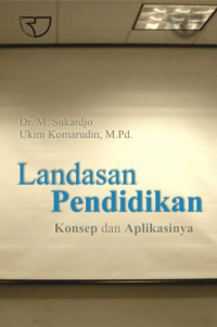 Landasan Pendidikan Konsep dan Aplikasinya