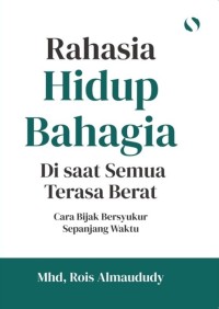 Image of Rahasia Hidup Bahagia Disaat Semua Terasa Berat