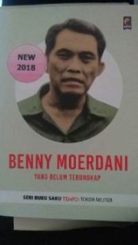 Benny Moerdani: yang belum terungkap