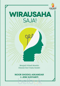 Wirausaha Saja! Menjadi Pribadi Mandiri Dimulai Dari Usaha Sendiri