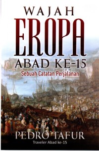 Image of Wajah Eropa Abad ke-15 Sebuah catatan Perjalanan