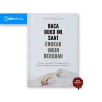 Baca Buku Ini Saat Engkau Ingin Berubah