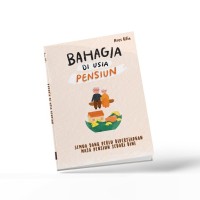 Image of BAHAGIA DI USIA PENSIUN