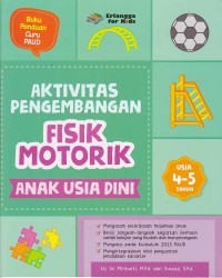 Aktivitas Pengembangan Fisik Motorik Anak Usia Dini 4-5 Tahun