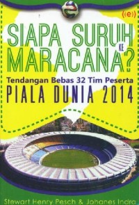 Siapa Suruh ke Maracana? : tendangan bebas 32 tim peserta piala dunia 2014