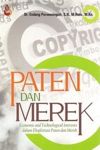 PATEN DAN MEREK : Economic and tecnological  interests dalam eksploitasi paten dan merek