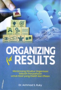 Image of ORGANIZING FOR RESULTS