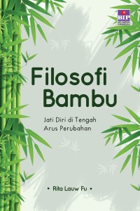 FILOSOFI BAMBU: Jati diri di tengah arus perubahan