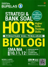 STRATEGI DAN BANK SOAL HOTS: Pengayaan soal penalaran biologi SMA/MA kelas 10,11,12