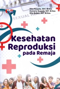 KESEHATAN REPRODUKSI PADA REMAJA