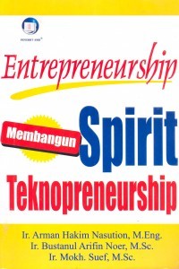 ENTREPRENEURSHIP : Membangun spirit teknopreneurship