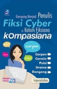Image of Gampang menjadi penulis fiksi cyber di kolom fiksiana kompasiana cerpen