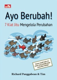 Ayo Berubah!  7 kiat jitu mengelola perubahan