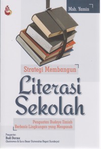 Strategi Membangun Literasi Sekolah : Penguatan Budaya Ilmiah Berbasis Lingkungan yang Mengasuh